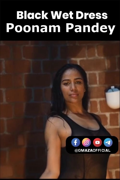 ‎Black Wet Dress (Poonam Pandey) Onlyfans Video Short Films Watch Online