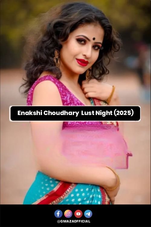 ‎Enakshi Choudhary Actress Cum Lust Night