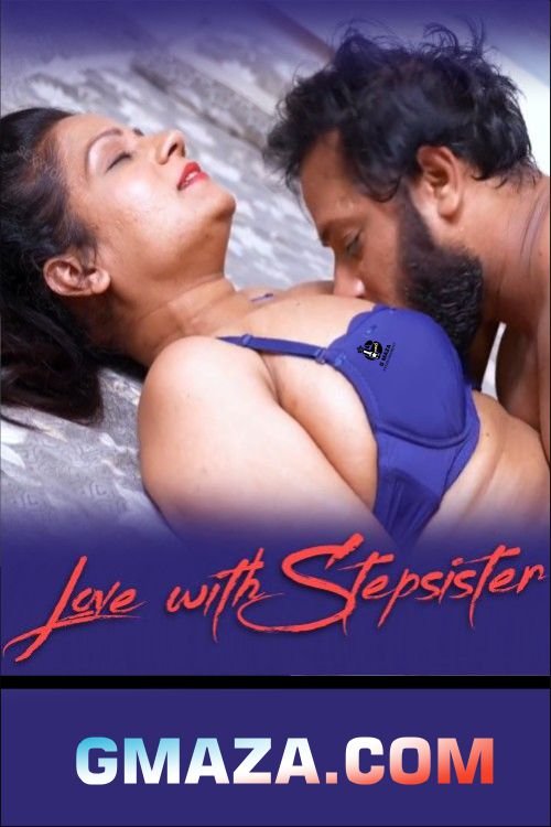 Love with Stepsister (2025) Hindi Hot Short