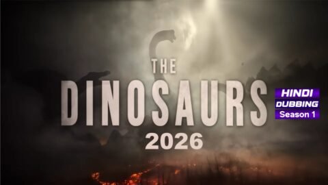 The Dinosaurs (2026) Season 1 Hindi Dubbed Complete Netflix Series
